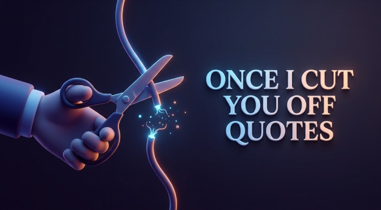 once i cut you off quotes